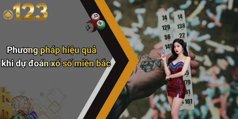Phương pháp hiệu quả khi dự đoán xổ số miền bắc