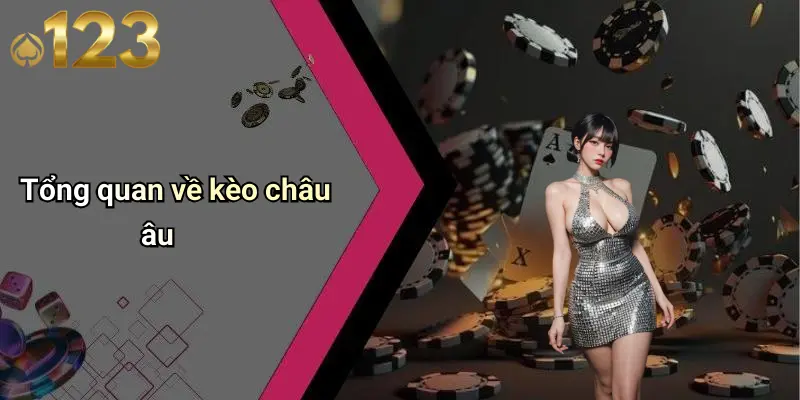 Tổng quan về kèo châu âu